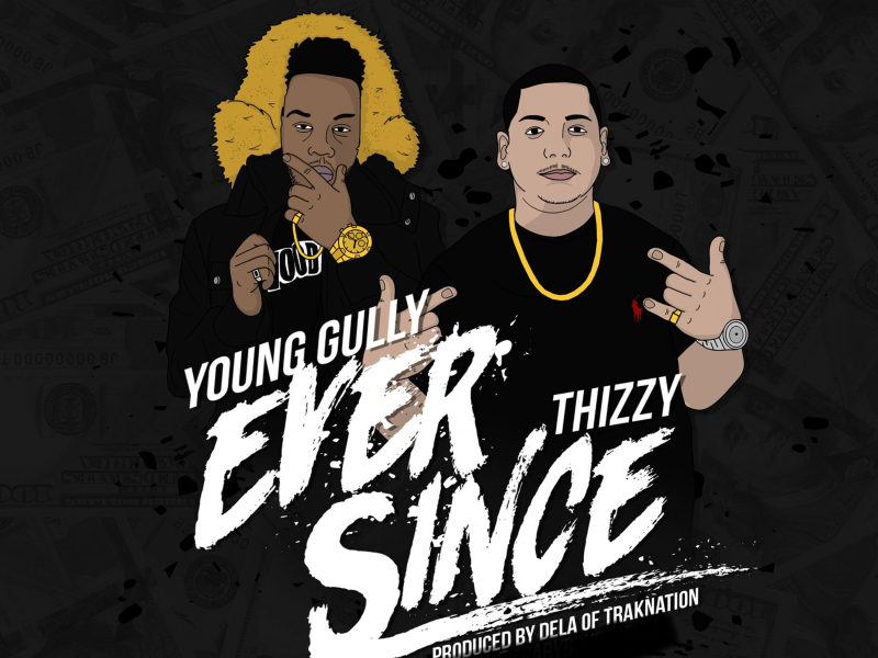 Ever Since (feat. Young Gully)