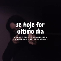 Se Hoje For Último Dia (Single)