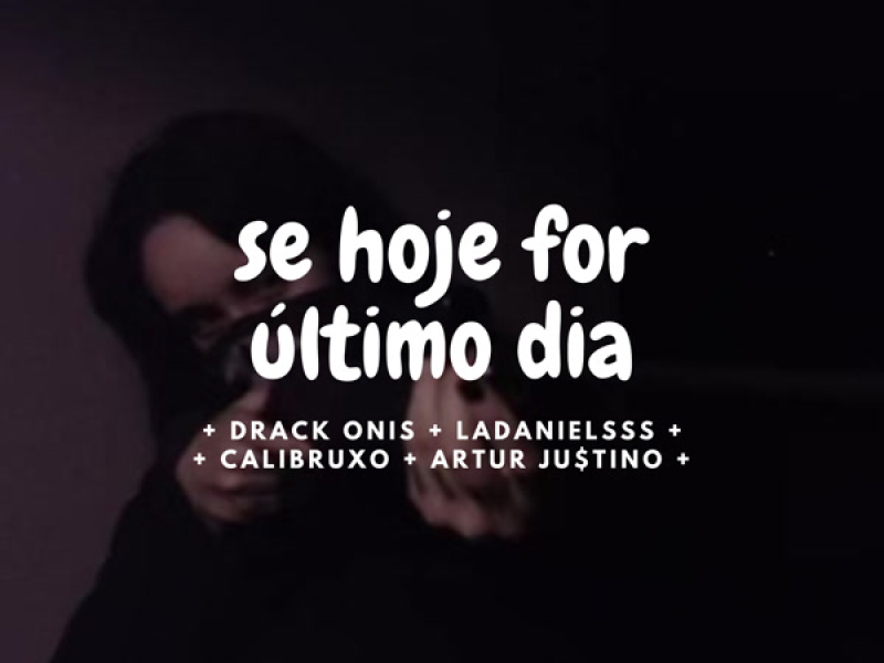 Se Hoje For Último Dia (Single)