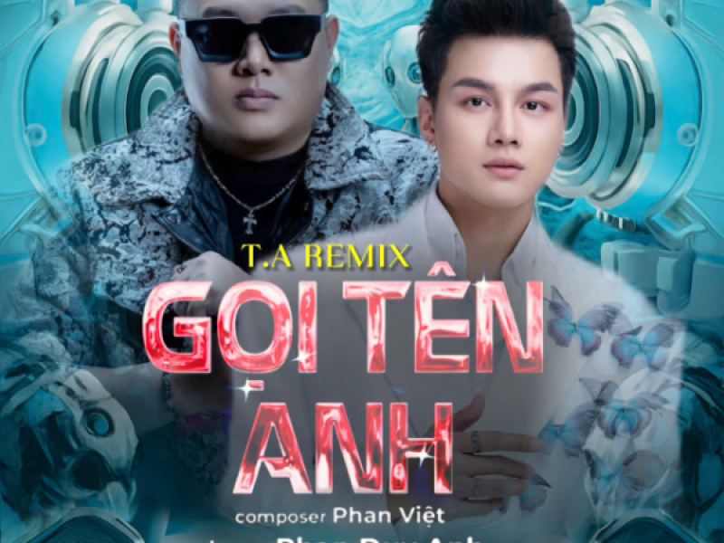 Gọi Tên Anh (T.A Remix) (Single)