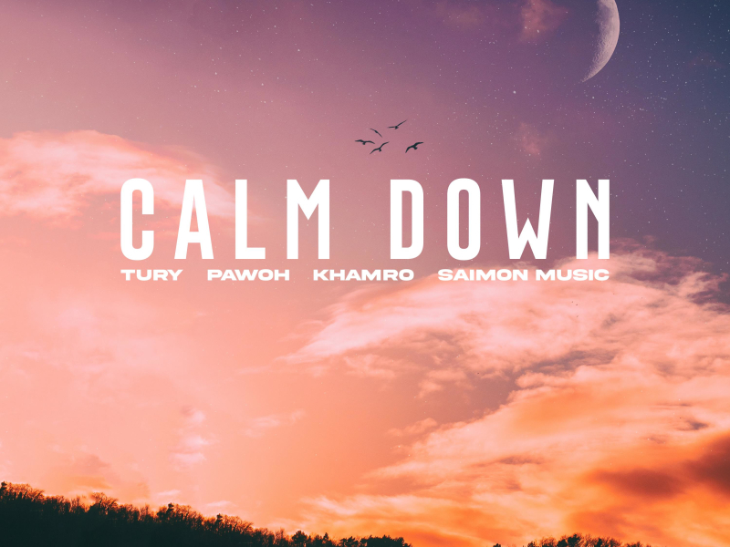 Calm Down (feat. Khamro) (Single)