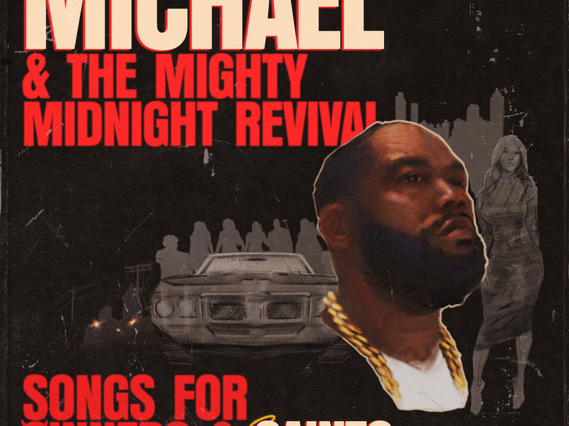 Michael & The Mighty Midnight Revival, Songs For Sinners And Saints
