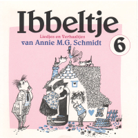 Ibbeltje 6: Liedjes en Verhaaltjes van Annie M.G. Schmidt