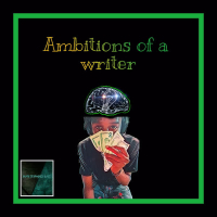 Ambitions of a Writer