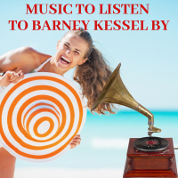 Music To Listen To Barney Kessel By