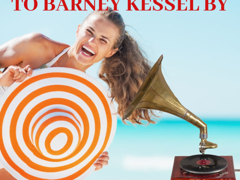 Music To Listen To Barney Kessel By