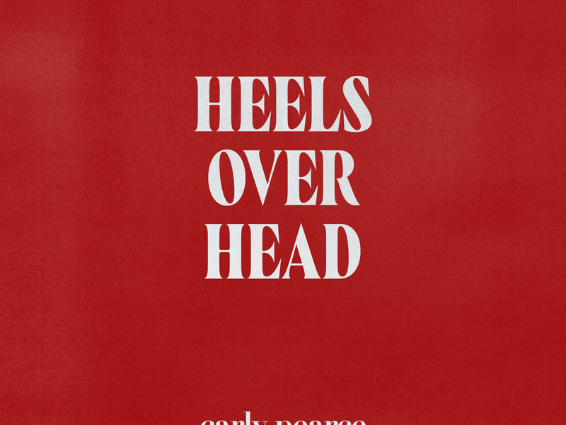 Heels Over Head (Single)