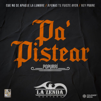 Pa' Pistear (Que no se apague la lumbre / Apenas te fiste ayer / Rey Pobre) Popurrí (Single)
