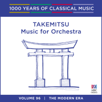 Takemitsu: Music For Orchestra (1000 Years Of Classical Music, Vol. 96)