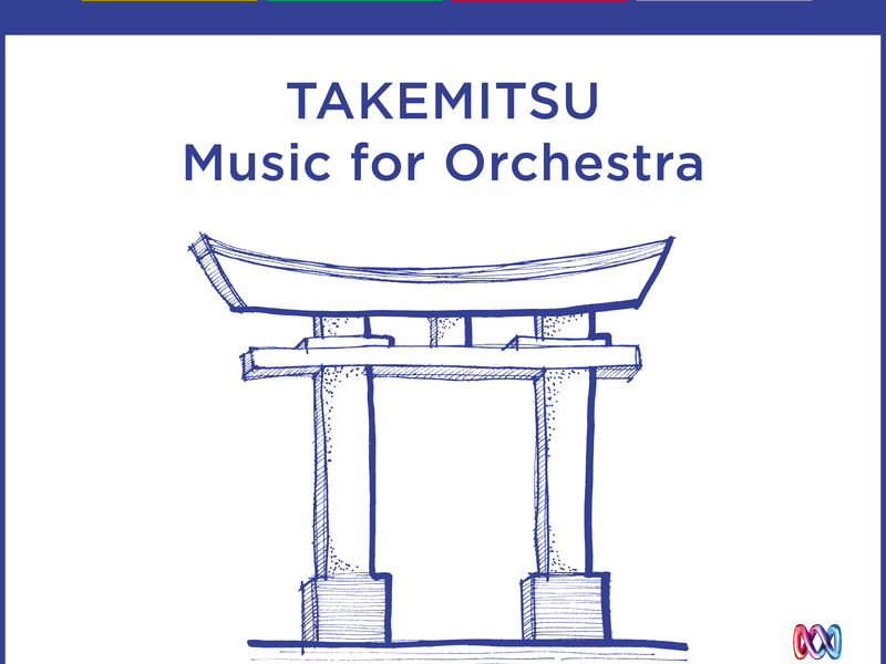 Takemitsu: Music For Orchestra (1000 Years Of Classical Music, Vol. 96)