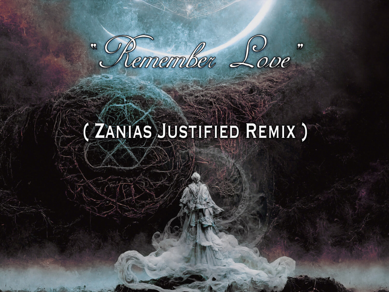 Remember Love (Zanias Justified Remix) (Single)