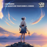 I'll Always Be Your Home Ft. Dindin (Single)