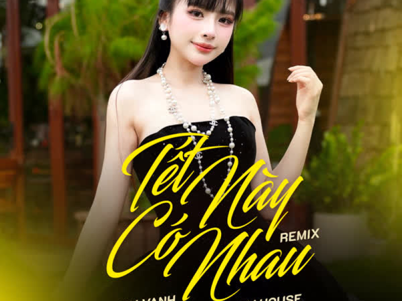 Tết Này Có Nhau (Remix) (Single)