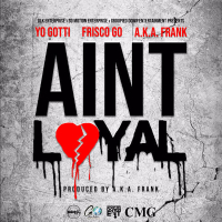 Ain't Loyal (Single)