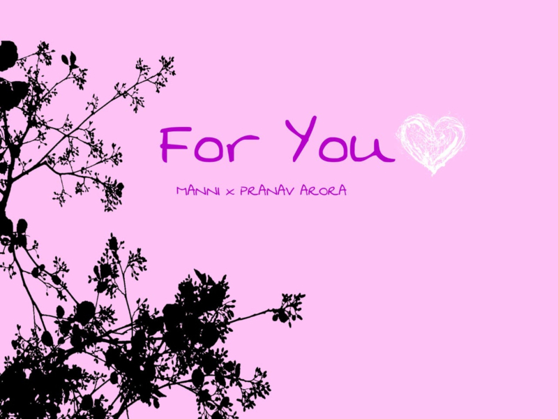 FOR YOU (feat. PRANAV ARORA) (Single)