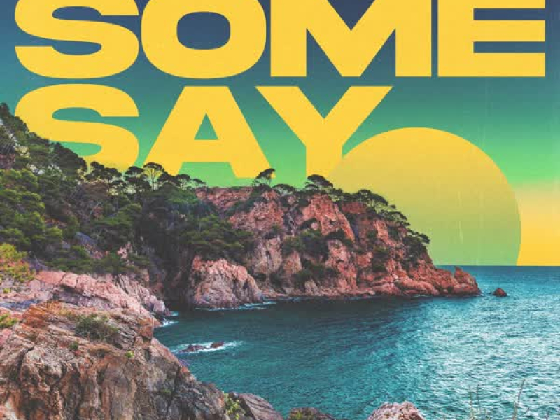 Some Say (Single)