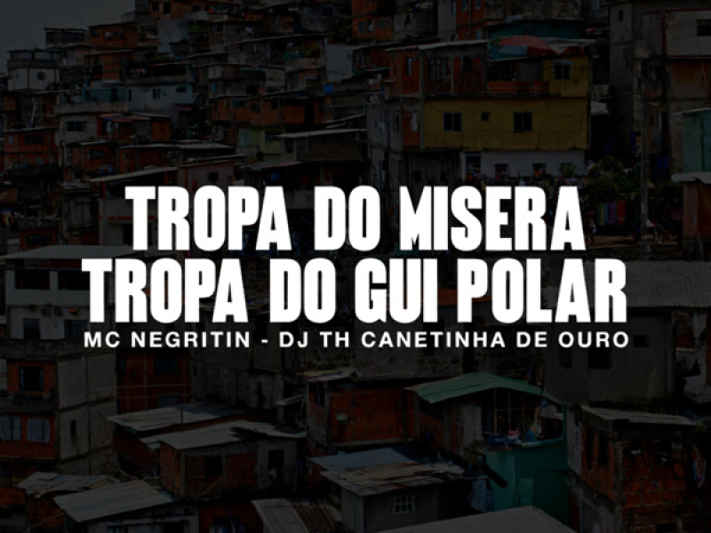 Tropa do Misera Tropa do Gui Polar (Single)