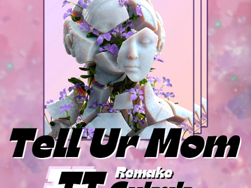 Tell Ur Mom II (Remake) (Single)