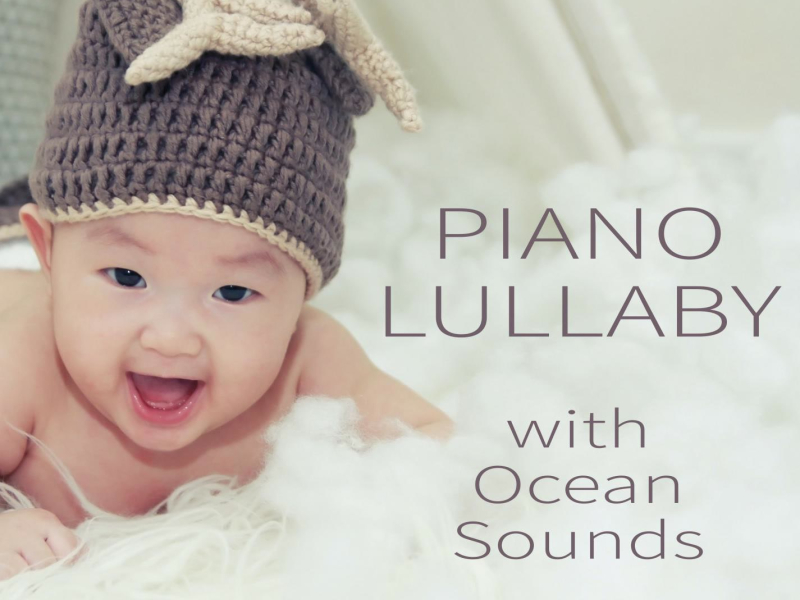 Piano Lullaby with Ocean Sounds: Relaxing Piano Lullabies and Ocean Waves (Piano Lullaby with Ocean Waves) (Single)