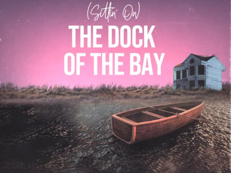 (Sittin' On) the Dock of the Bay (Single)
