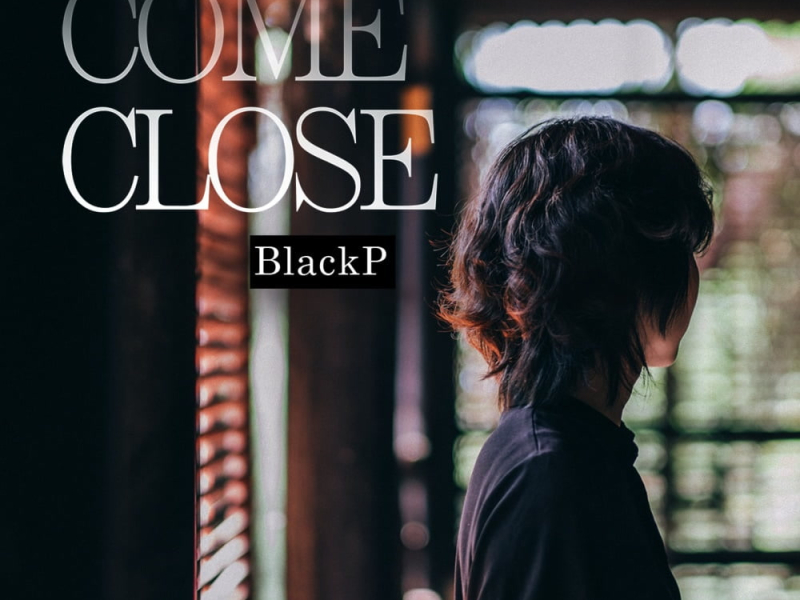 Come Close (Single)