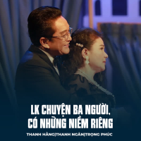 LK Chuyện Ba Người, Có Những Niềm Riêng (Single)