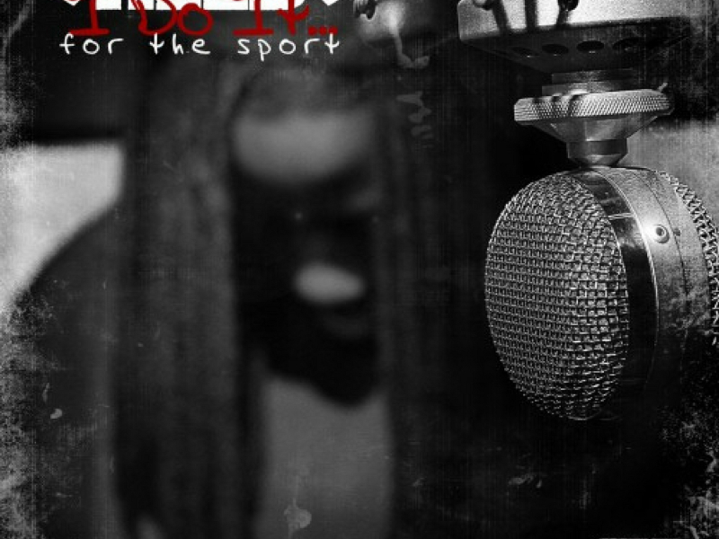 I Do It... For the Sport