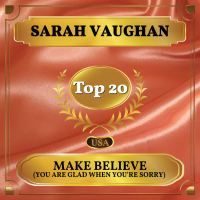 Make Believe (You Are Glad When You're Sorry) (Billboard Hot 100 - No 20) (Single)