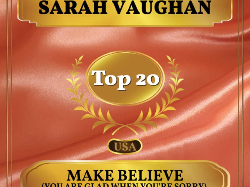 Make Believe (You Are Glad When You're Sorry) (Billboard Hot 100 - No 20) (Single)