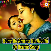 Nene Ra Amma Nu Aiedhi (Dj Remix Song) (Single)