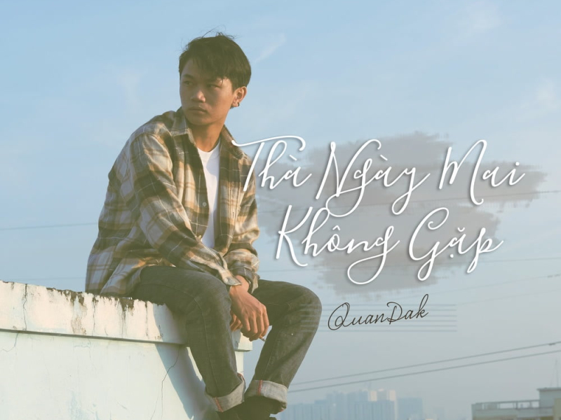 Thà Ngày Mai Không Gặp (Single)