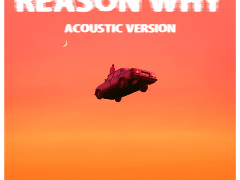 Reason Why (Acoustic Version) (Single)