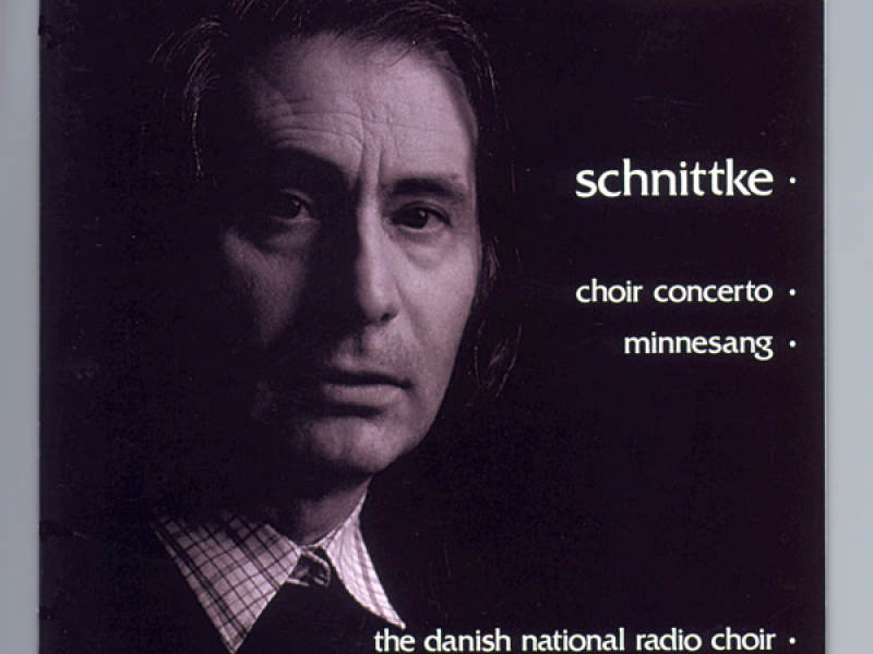 Schnittke: Minnesang & Choir Concerto