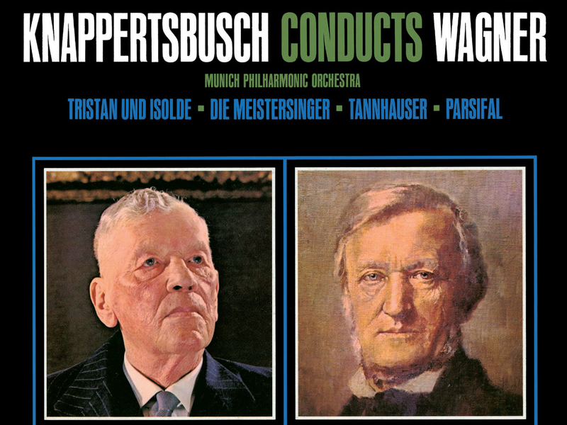 Wagner: Die Meistersinger; Tannhäuser; Tristan und Isolde; Parsifal (Hans Knappertsbusch - The Orchestral Edition: Volume 14)