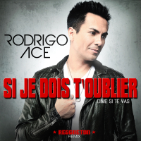Si je dois t’oublier (Dime si te vas) (Reggaeton Remix) (Single)