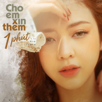 Cho Em Xin Thêm 1 Phút (Single)