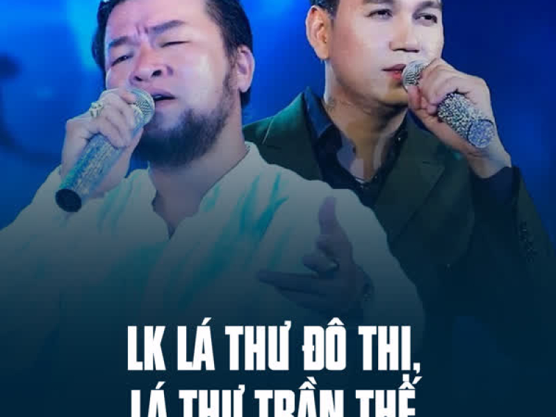 LK Lá Thư Đô Thị, Lá Thư Trần Thế (Single)