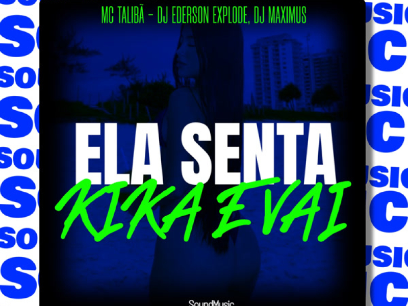 ELA SENTA KIKA E VAI (Single)
