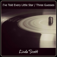 I've Told Every Little Star / Three Guesses