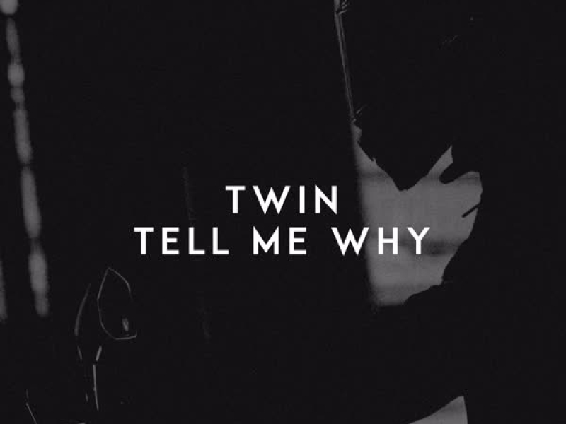 Tell Me Why (Single)