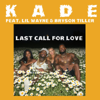 Last Call For Love (feat. Lil Wayne & Bryson Tiller) (Single)