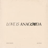 Love Is Anaconda (Single)