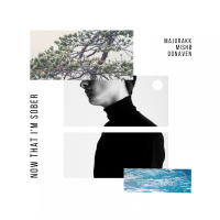 Now That I'm Sober (Single)