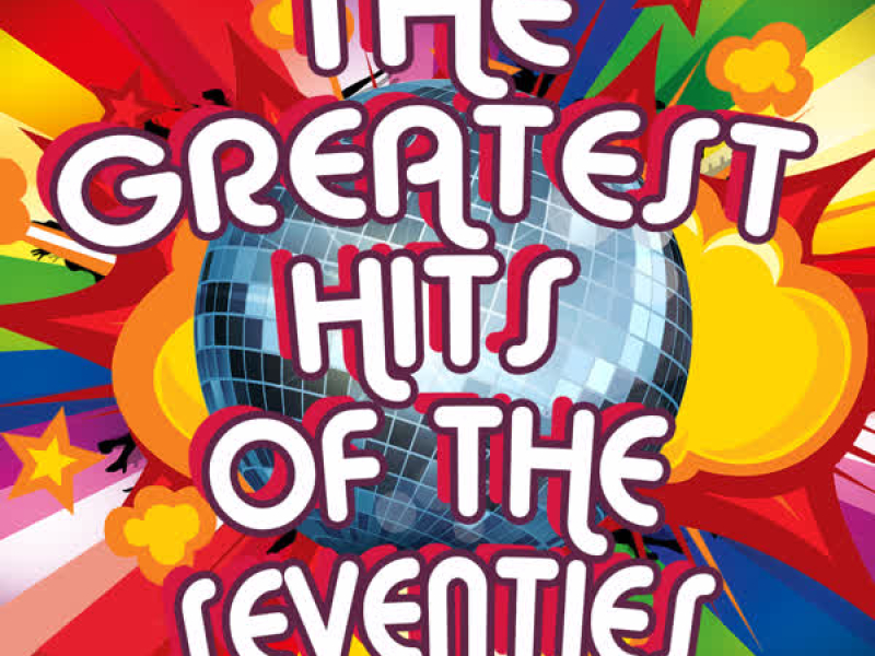 The Greatest Hits of the Seventies