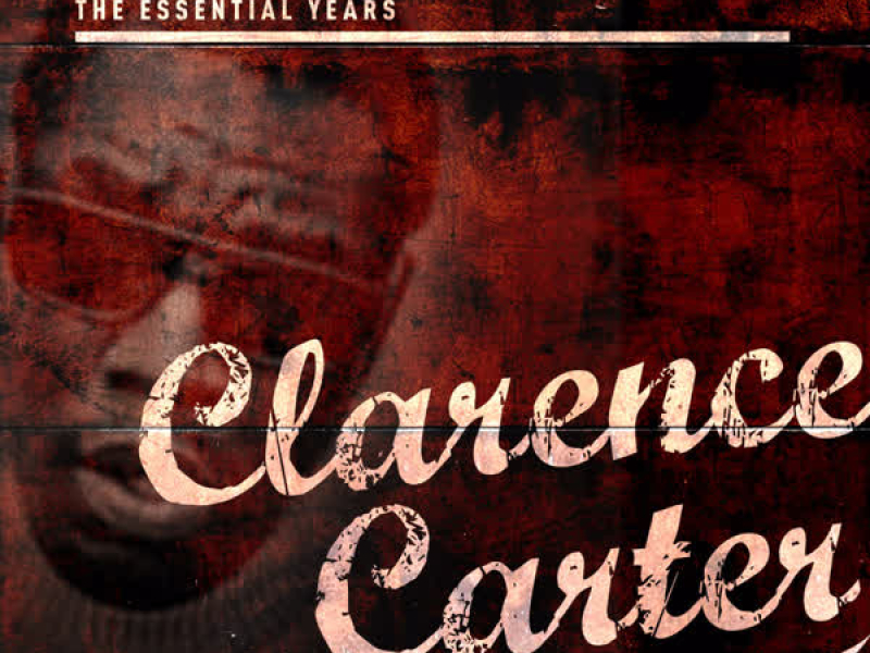Best of the Essential Years: Clarence Carter