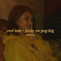 Real Love / Tunay Na Pag-Ibig (Single)