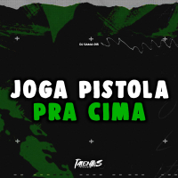 JOGA PISTOLA PRA CIMA (Single)