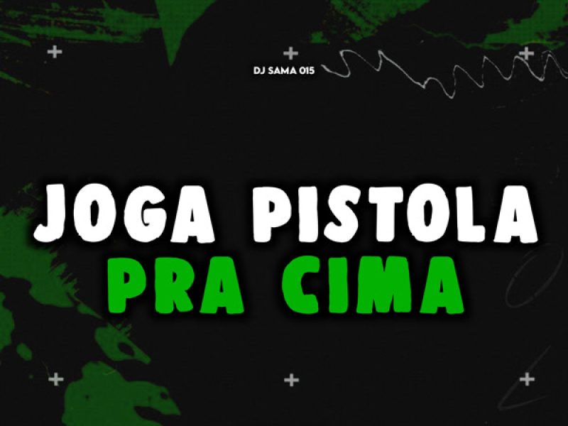 JOGA PISTOLA PRA CIMA (Single)