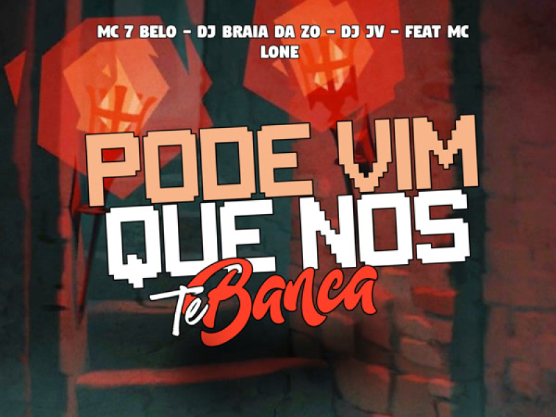 Pode Vim Que Nois te Banca (Single)