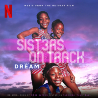 THE DREAM (Music From The Netflix Film, Sisters On Track) (Single)